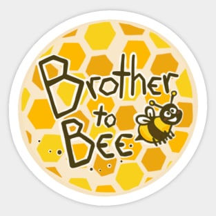 Brother to bee Sticker